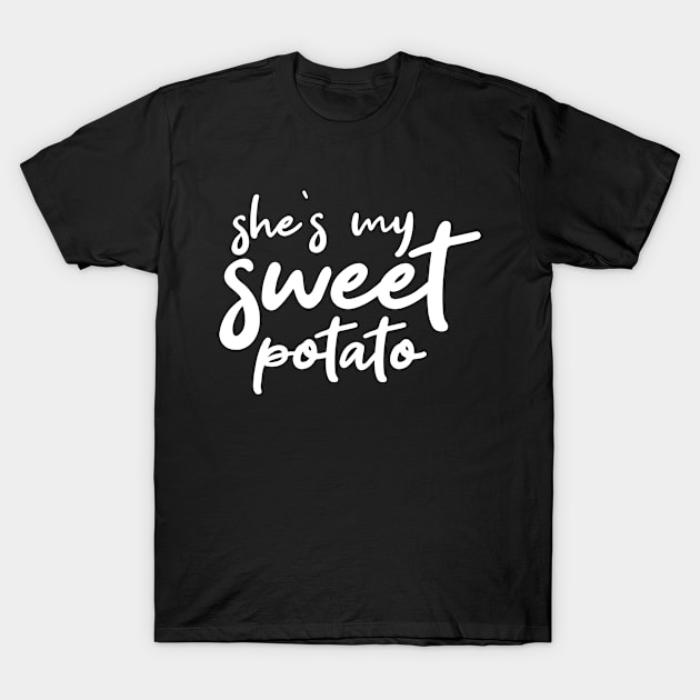 She's My Sweet Potato - Thankgiving Gifts for Couples T-Shirt by CoolandCreative